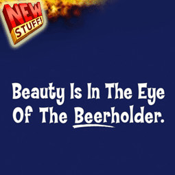 Beauty is in the eye of the Beerholder