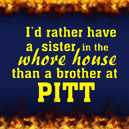 I'd Rather Have a Sister in the Whore House than a Brother at Pitt